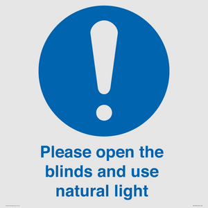 Please open the blinds and use natural light
